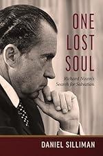 One Lost Soul: Richard Nixon&rsquo;s Search for Salvation (Library of Religious Biography)