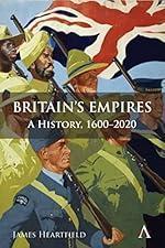 Britain&rsquo;s Empires: A History, 1600-2020