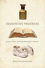 Imagining Progress: Science, Faith, and Child Mortality in America