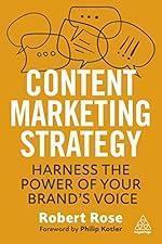Content Marketing Strategy: Harness the Power of Your Brand&rsquo;s Voice