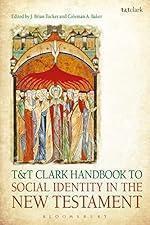 T&T Clark Handbook to Social Identity in the New Testament (T&T Clark Handbooks)