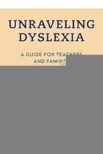 Unraveling Dyslexia (Special Education Law, Policy, and Practice)
