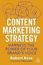 Content Marketing Strategy: Harness the Power of Your Brand&rsquo;s Voice