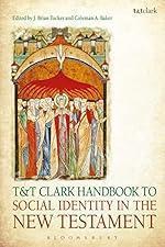 T&T Clark Handbook to Social Identity in the New Testament (T&T Clark Handbooks)