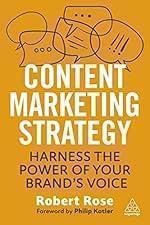Content Marketing Strategy: Harness the Power of Your Brand&rsquo;s Voice