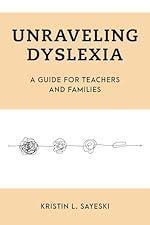 Unraveling Dyslexia (Special Education Law, Policy, and Practice)