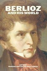 Berlioz and His World
