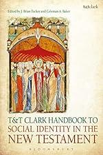 T&T Clark Handbook to Social Identity in the New Testament (T&T Clark Handbooks)