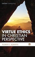 Virtue Ethics in Christian Perspective (Cascade Companions)