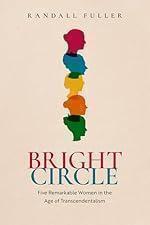 Bright Circle: Five Remarkable Women in the Age of Transcendentalism