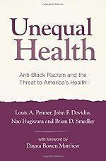 Unequal Health: Anti-Black Racism and the Threat to America's Health