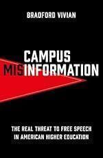 Campus Misinformation: The Real Threat to Free Speech in American Higher Education