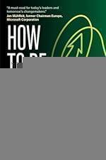 How to Be Sustainable: Business Strategies for Leading Change