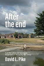 After the end: Cold War culture and apocalyptic imaginations in the twenty-first century
