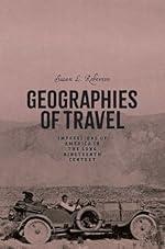Geographies of Travel: Impressions of America in the Long Nineteenth Century