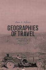 Geographies of Travel: Impressions of America in the Long Nineteenth Century
