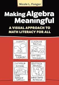 Making Algebra Meaningful: A Visual Approach to Math Literacy for All