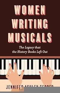 Women Writing Musicals: The Legacy That the History Books Left Out