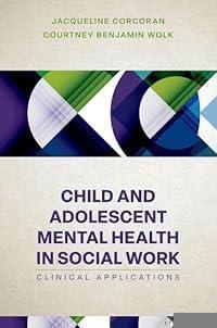 Child and Adolescent Mental Health in Social Work: Clinical Applications