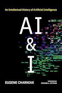 AI & I: An Intellectual History of Artificial Intelligence