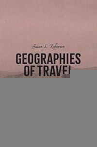 Geographies of Travel: Impressions of America in the Long Nineteenth Century