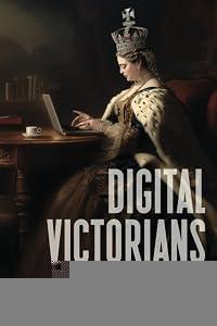 Digital Victorians: From Nineteenth-Century Media to Digital Humanities (Stanford Text Technologies)