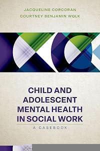 Child and Adolescent Mental Health in Social Work: Clinical Applications