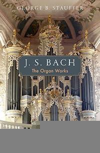 J. S. Bach: The Organ Works