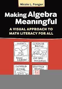 Making Algebra Meaningful: A Visual Approach to Math Literacy for All