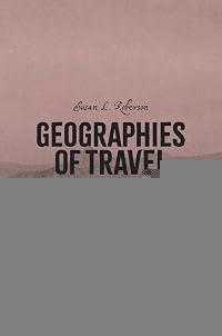 Geographies of Travel: Impressions of America in the Long Nineteenth Century