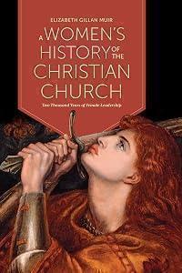 A Women's History of the Christian Church: Two Thousand Years of Female Leadership