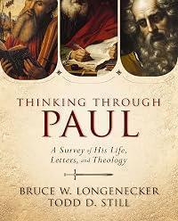 Thinking through Paul: A Survey of His Life, Letters, and Theology