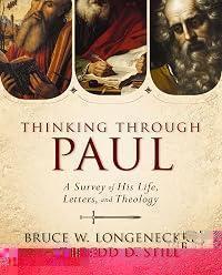 Thinking through Paul: A Survey of His Life, Letters, and Theology