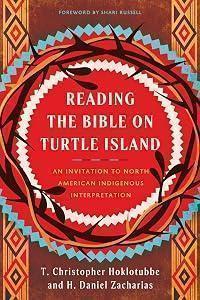 Reading the Bible on Turtle Island: An Invitation to North American Indigenous Interpretation